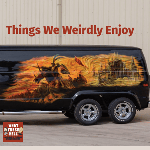 Things We Weirdly Enjoy