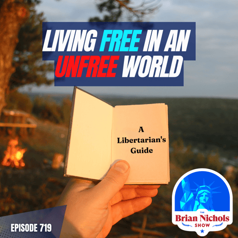 719: Living Free in an Unfree World - A Libertarian's Guide