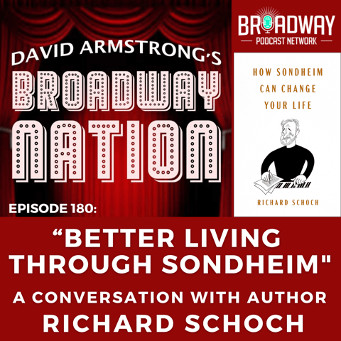 Episode 180: "BETTER LIVING THROUGH SONDHEIM" with author RICHARD SCHOCH