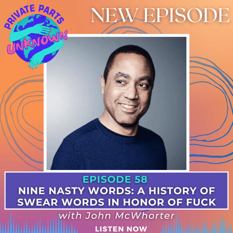 Nine Nasty Words: A History of Swear Words in Honor of Fuck with John McWhorter