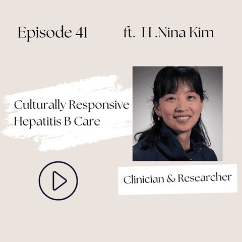 41 I Hepatitis B—Culturally Responsive Care to Address the Stigma & Silence (H. Nina Kim)