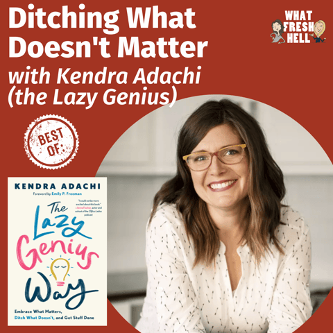 BEST OF: Ditching What Doesn't Matter (with the Lazy Genius)