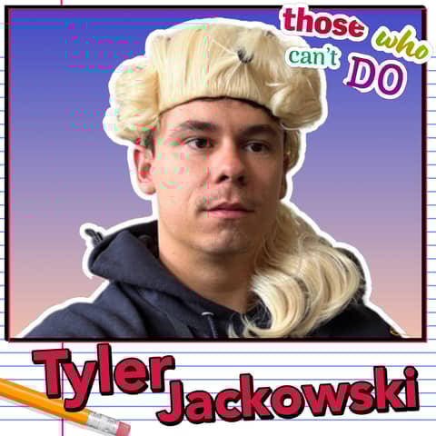 Unforgettable Freak-Outs with Tyler Jackowski