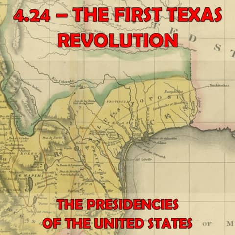 4.24 - The First Texas Revolution