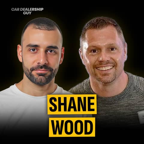 You Can’t Be a Leadership Fraud: How Shane Wood Built Dealership-Wide Trust | Shane Wood, GM at Bruce Titus Automotive Group
