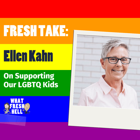 Fresh Take: Ellen Kahn On Supporting Our LGBTQ Kids