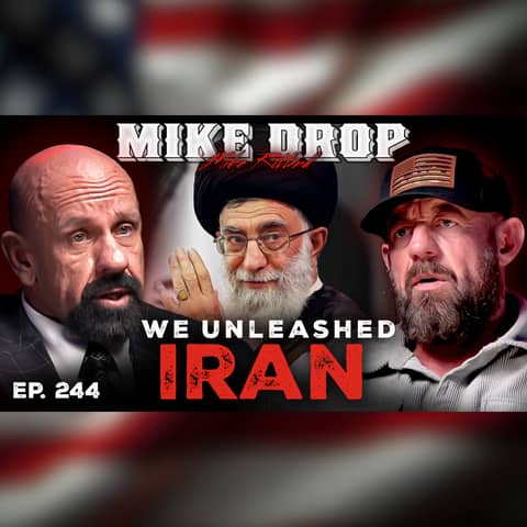 Delta Force Operator Reveals Why the War in Iran Was Inevitable | Mike Drop Episode 244