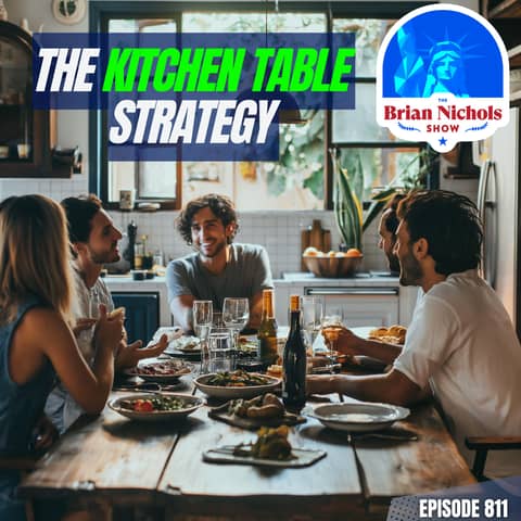811: The Kitchen Table Strategy - Changing Minds Where It Matters Most 811: The Kitchen Table Strategy - Changing Minds Where It Matters Most