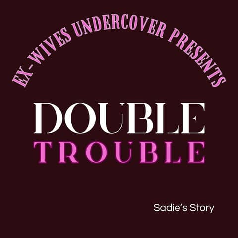 S4:E7 | Double Trouble | Sadie | 7 of 7