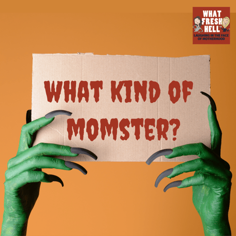 What Kind of Mom-ster?