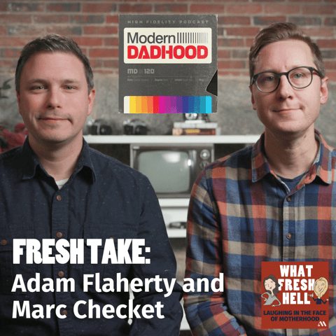 Fresh Take: Adam Flaherty and Marc Checket of "Modern Dadhood"