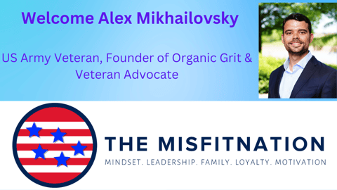 US Army Veteran Alex Mikhailovsky: Founder of Organic Grit & Veteran Advocate