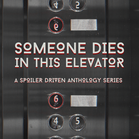 Presenting: Someone Dies In This Elevator