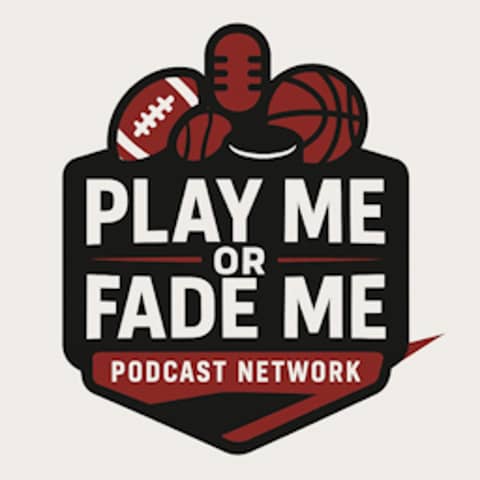 Play Me or Fade Me Sports Betting Picks Podcast
