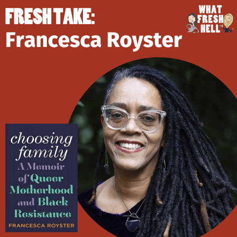 Fresh Take: Francesca Royster on "Choosing Family"