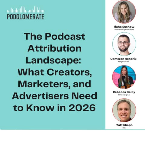 The Podcast Attribution Landscape: What Creators, Marketers, and Advertisers Need to Know in 2026