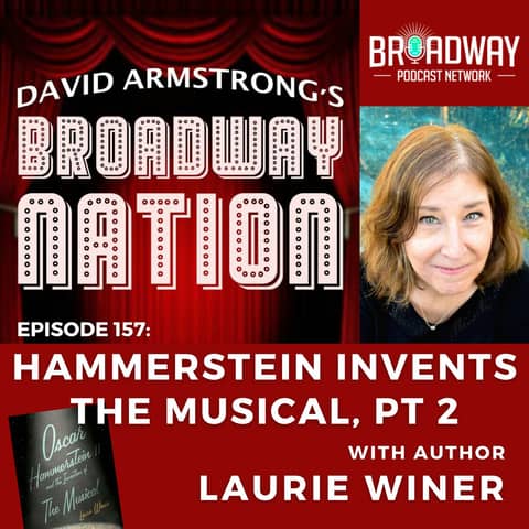Episode 157: Hammerstein Invents The Musical, part 2 Episode 157: Hammerstein Invents The Musical, part 2
