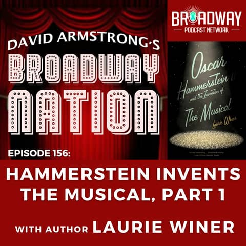 Episode 156: Hammerstein Invents The Musical, part 1 Episode 156: Hammerstein Invents The Musical, part 1