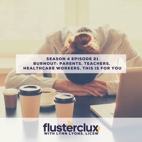 Burnout: Parents, Teachers, Healthcare Workers, This Is For You