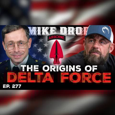 From Vietnam EOD to Delta Force: Mike Vining's Path to Elite Operations | Ep. 277 | Pt. 2