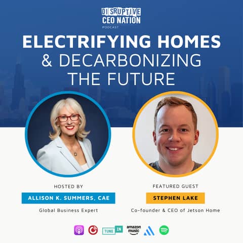 Ep 320 Electrifying Homes & Decarbonizing the Future with Stephen Lake, Co-founder & CEO of Jetson Home; Vancouver, BC, Canada