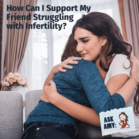 Ask Amy: How Can I Support My Friend Struggling with Infertility?
