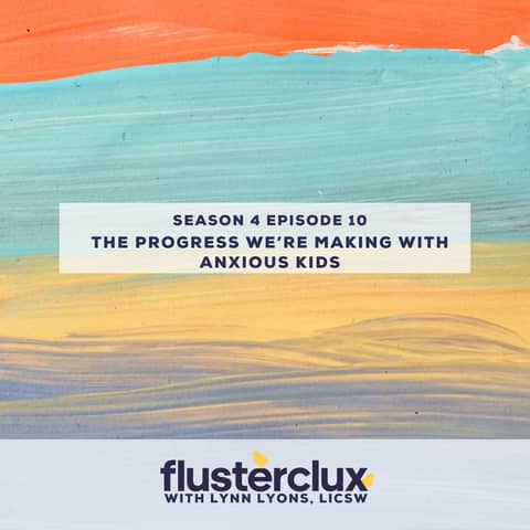 The progress we’re making with anxious kids