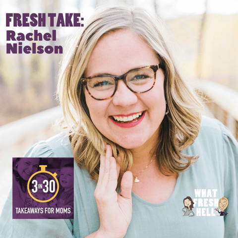 Fresh Take: Rachel Nielson of "3 in 30" Podcast on Why Practicing Gratitude Is Worth It