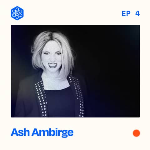 #4: Ash Ambirge – Humble beginnings, the Middle Finger moment, setbacks, and the unexpected impact Rihanna had on her life
