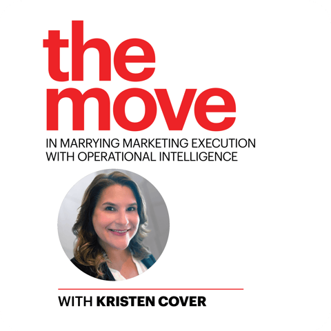 The Move in Marrying Marketing Execution with Operational Intelligence with Kristen Cover The Move in Marrying Marketing Execution with Operational Intelligence with Kristen Cover