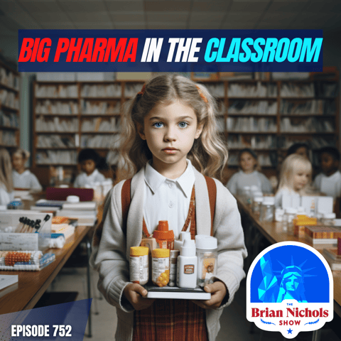 753: EXPOSING Big Pharma's Grip on Education