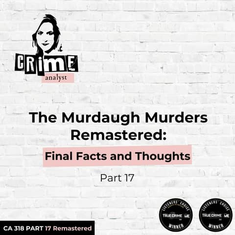 Ep 318: The Murdaugh Murders: Final Facts and Thoughts, Part 17 Ep 318: The Murdaugh Murders: Final Facts and Thoughts, Part 17