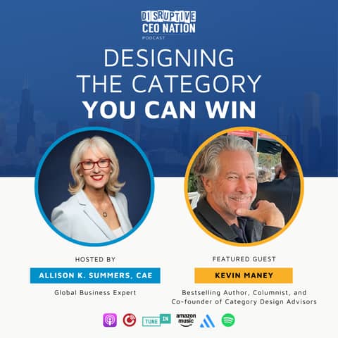 Ep 324 Designing the Category You Can Win with Kevin Maney, author and Co-Founder of Category Design Advisors; New York, NY, USA
