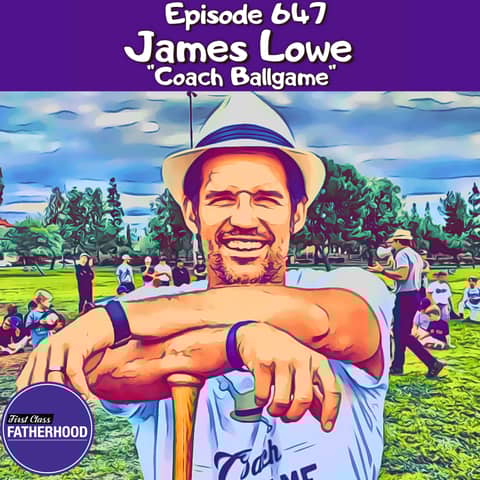 #647 James Lowe “Coach Ballgame”
