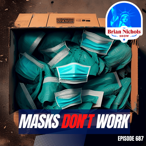 687: The COVID Mask Delusion - Revealing the MYTHS Surrounding Mask Mandates