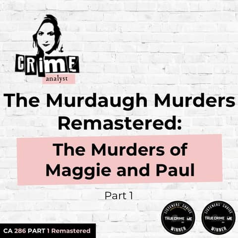 Ep 286: The Murdaugh Murders REMASTERED: The Murders of Maggie and Paul, Part 1