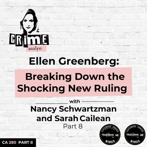 Ep 280: Ellen Greenberg: Breaking Down the Shocking New Ruling with Nancy Schwartzman and Sarah Cailean, Part 8