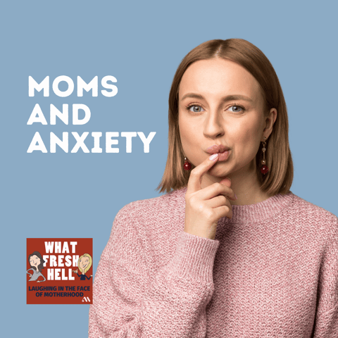 Moms and Anxiety