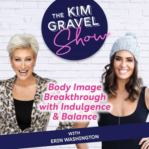 Body Image Breakthrough with Indulgence & Balance with Erin Washington