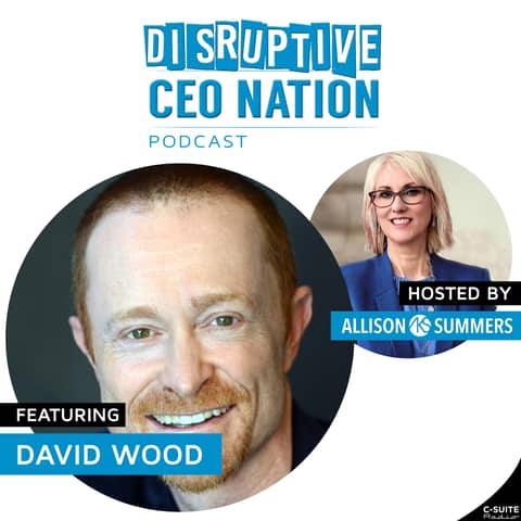 EP 116: Disruptive CEO Nation Podcast with Allison K. Summers