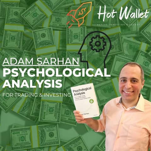 Psychological Analysis for Trading & Investing | Adam Sarhan | Hot Wallet Psychological Analysis for Trading & Investing | Adam Sarhan | Hot Wallet