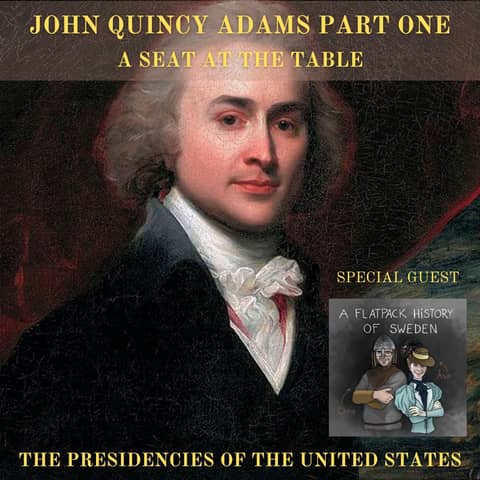 SATT 031.1 - John Quincy Adams Part One