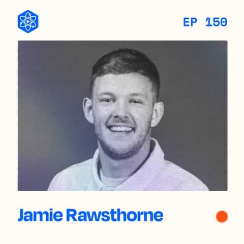 #150: Jamie Rawsthorne – How to steal an idea (and get millions of views)