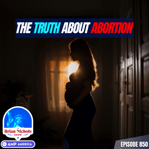 850: The Truth About Abortion - Silent Screams & the Humanity of the Unborn
