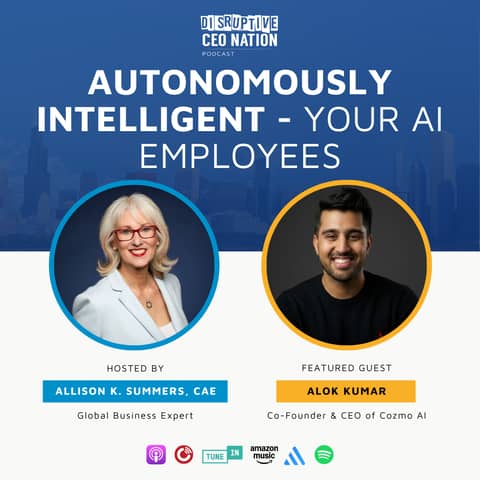 Ep 323 Autonomously Intelligent - Your AI Employees with Alok Kumar, Co-Founder & CEO of Cozmo AI; San Francisco, CA, USA