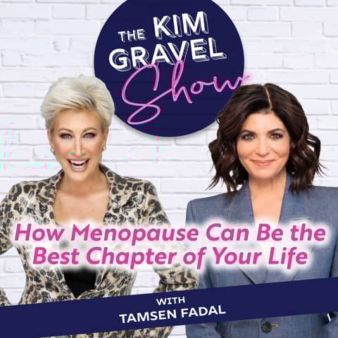 How Menopause Can Be the Best Chapter of Your Life  with Tamsen Fadal