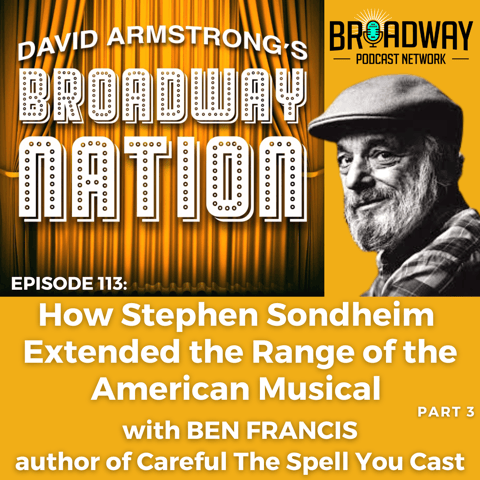 Episode 113: How Stephen Sondheim Extended the Range of the American Musical