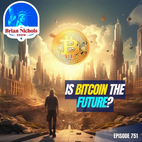 751: Bitcoin - The Future of Money in a Digital World!? 751: Bitcoin - The Future of Money in a Digital World!?