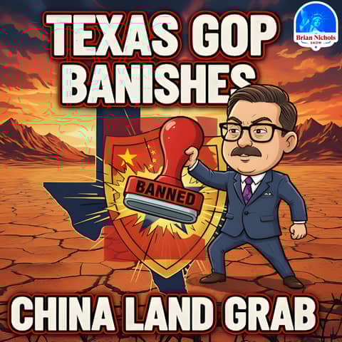 1068: Texas GOP BANISHES China Land Grab (w/ Briscoe Cain)