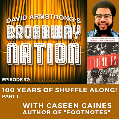 Episode 37: 100 Years of SHUFFLE ALONG!, Part 1